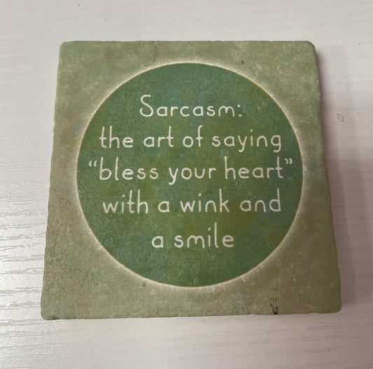 Sarcasm: The Art Of Saying Bless Your Heart Coaster