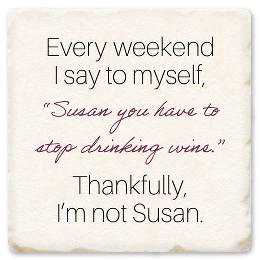 Every Weekend I Say To Myself Susan Economy Coaster