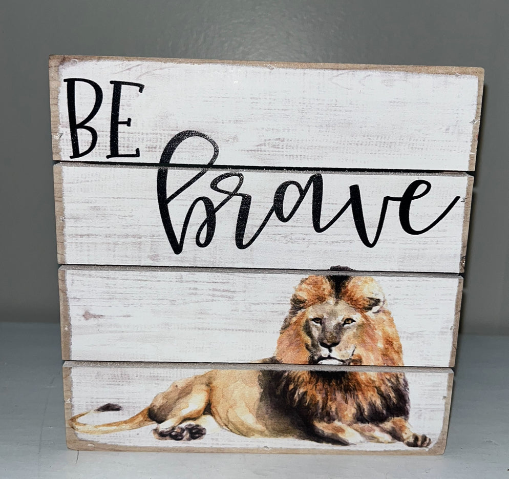 Be Brave Sign