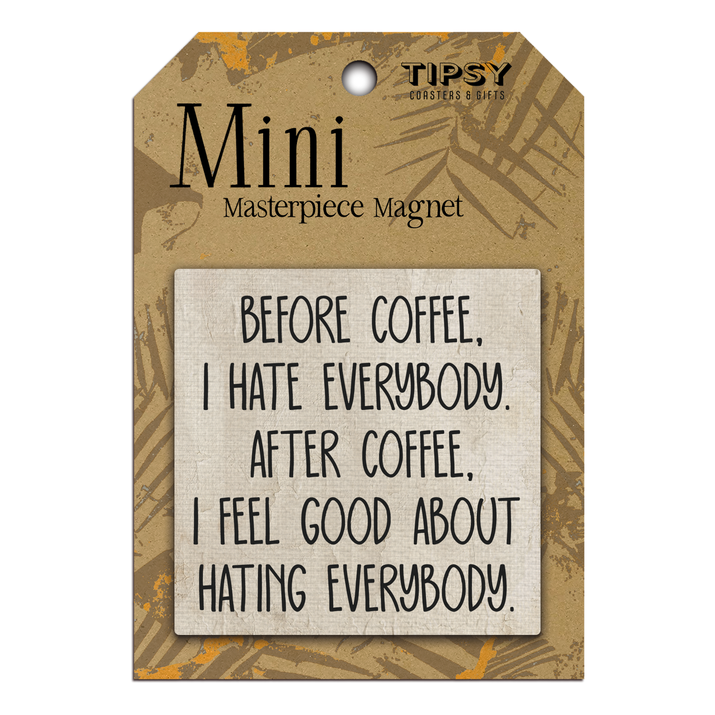 Mini MM Before Coffee I Hate Everybody